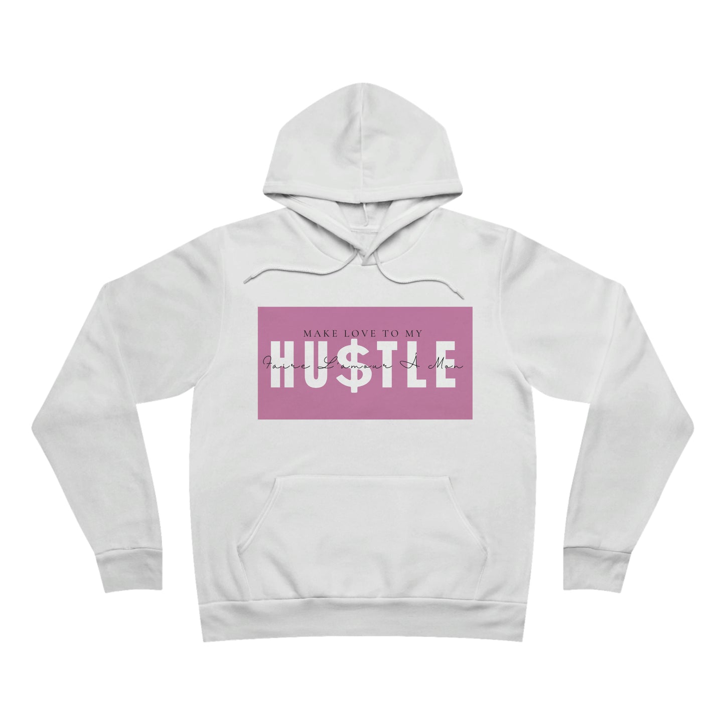 Make Love To My Hustle | Unisex Sponge Fleece Pullover Hoodie | Pink